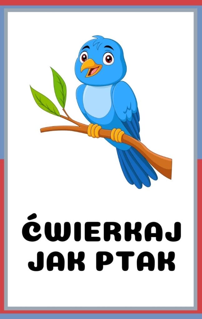 Karty ruchowe dla dzieci do druku - ćwierkaj jak ptak